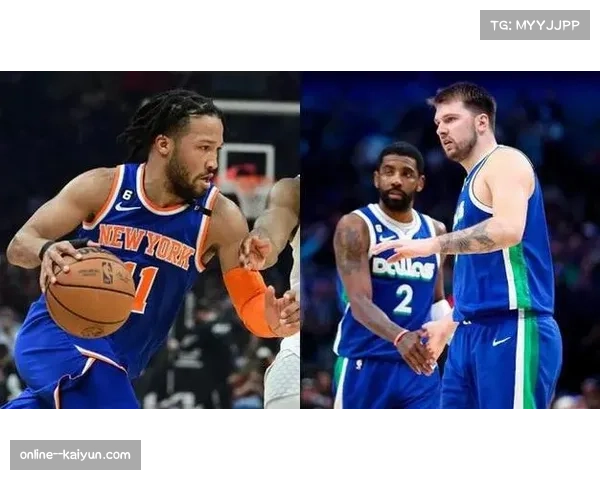 前独行侠后场搭档东契奇布伦森如今各自率队高歌猛进